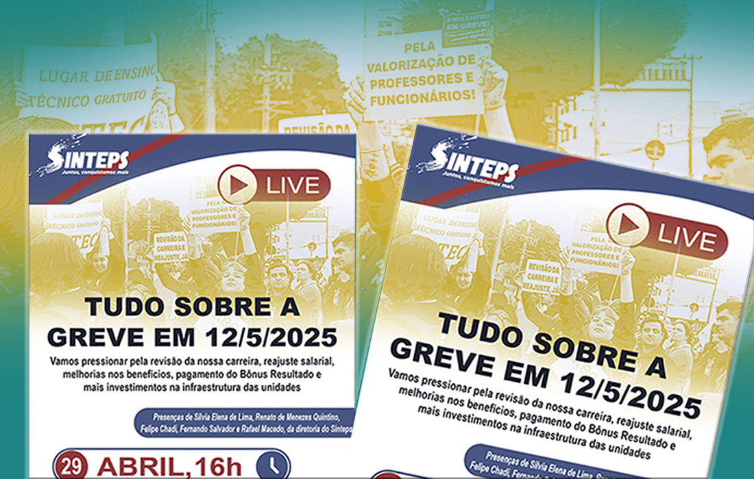 Dia 29/4 tem live do Sinteps: Hora de discutir tudo sobre a greve de 12 de maio