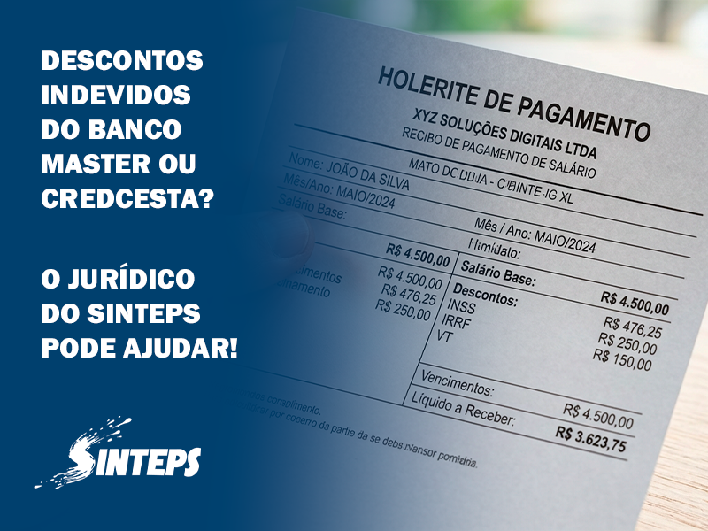 Descontos indevidos do Banco Master ou do Credcesta? O Jurídico do SINTEPS pode te ajudar Descontos indevidos do Banco Master ou do Credcesta? O Jurídico do SINTEPS pode te ajudar